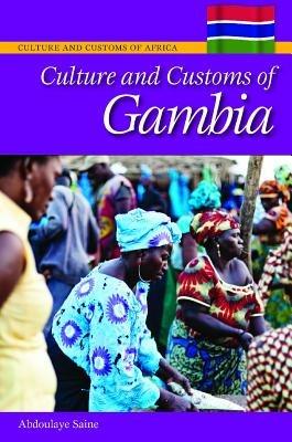 Culture and Customs of Gambia - Abdoulaye S. Saine Ph.D. - cover