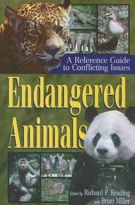 Endangered Animals: A Reference Guide to Conflicting Issues - Brian Miller,Richard P. Reading - cover