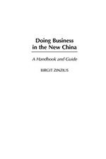 Doing Business in the New China: A Handbook and Guide