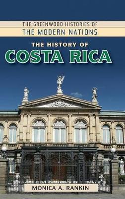 The History of Costa Rica - Monica A. Rankin - cover