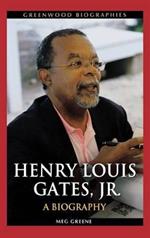 Henry Louis Gates, Jr.: A Biography