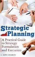 Strategic Planning: A Practical Guide to Strategy Formulation and Execution - B. Keith Simerson - cover