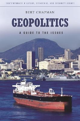 Geopolitics: A Guide to the Issues - Bert Chapman - cover