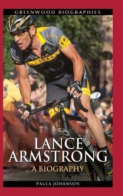Lance Armstrong: A Biography - Paula Johanson - cover