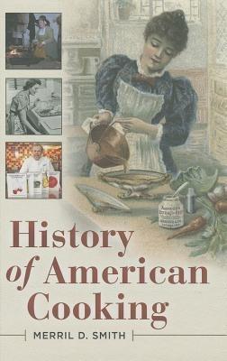 History of American Cooking - Merril D. Smith - cover