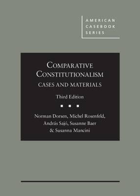 Comparative Constitutionalism: Cases and Materials - Norman Dorsen,Michel Rosenfeld,Andras Sajo - cover