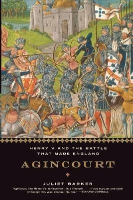 Agincourt: Henry V and the Battle That Made England - Juliet Barker - cover