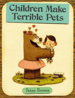 Children Make Terrible Pets - Peter Brown - cover