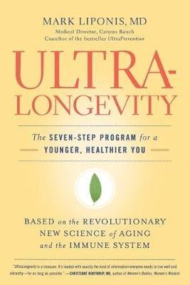 Ultralongevity: The Seven-Step Program for a Younger, Healthier You - Mark Liponis - cover