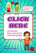 Click Here (to find out how i survived seventh grade)
