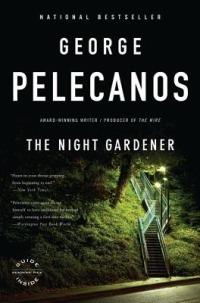 The Night Gardener - George P Pelecanos - cover