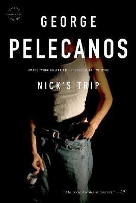 Nick's Trip - George P Pelecanos - cover