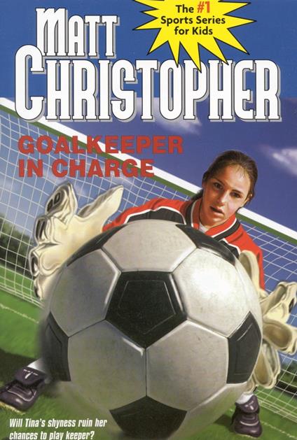 Goalkeeper in Charge - Matt Christopher - ebook