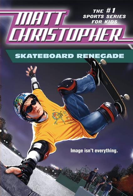 Skateboard Renegade - Matt Christopher - ebook