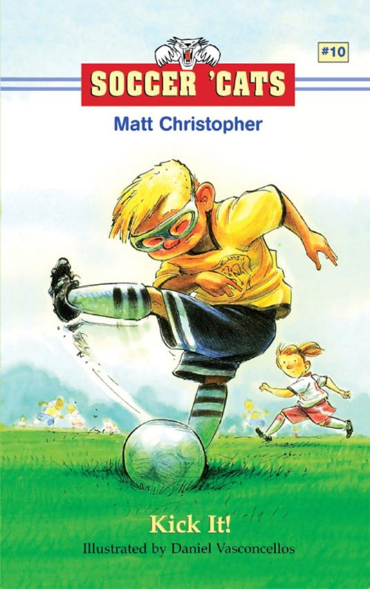 Soccer 'Cats: Kick It! - Matt Christopher,Daniel Vasconcellos - ebook
