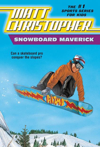 Snowboard Maverick - Matt Christopher,The #1 Sports Writer for Kids - ebook