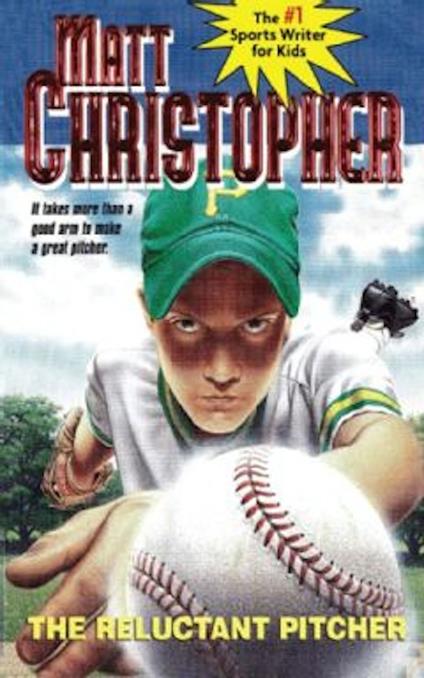 The Reluctant Pitcher - Matt Christopher,The #1 Sports Writer for Kids - ebook