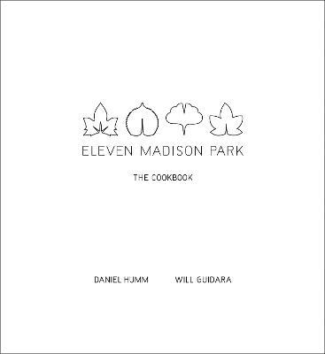 Eleven Madison Park: The Cookbook - Daniel Humm,Will Guidara - cover