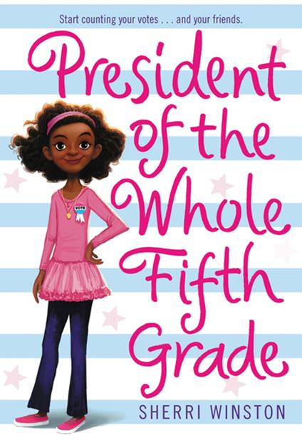 President of the Whole Fifth Grade - Sherri Winston - ebook