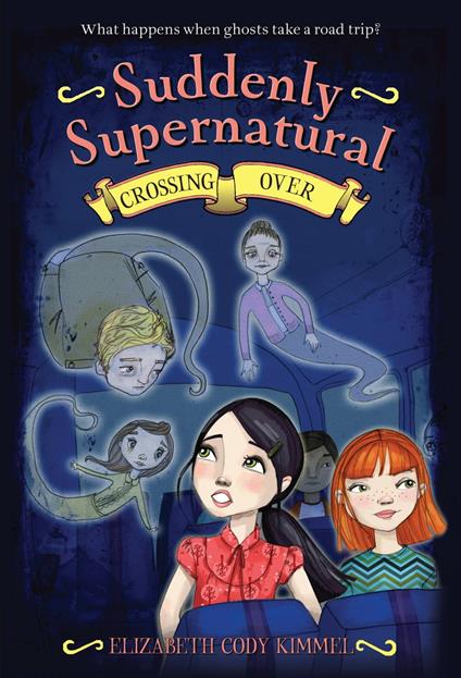Suddenly Supernatural: Crossing Over - Elizabeth Cody Kimmel - ebook