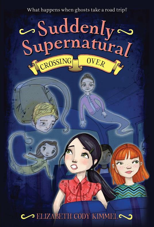 Suddenly Supernatural: Crossing Over - Elizabeth Cody Kimmel - ebook