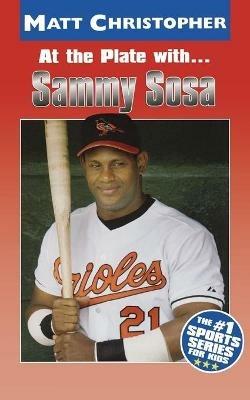 At the Plate with...Sammy Sosa - Matt Christopher - cover