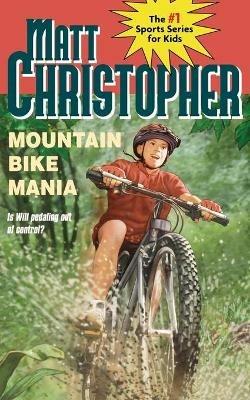 Mountain Bike Mania - Matt Christopher - cover