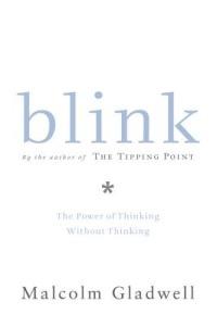 Blink: The Power of Thinking Without Thinking - Malcolm Gladwell - cover