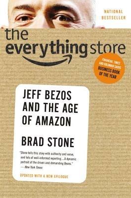 The Everything Store: Jeff Bezos and the Age of Amazon - Brad Stone - cover