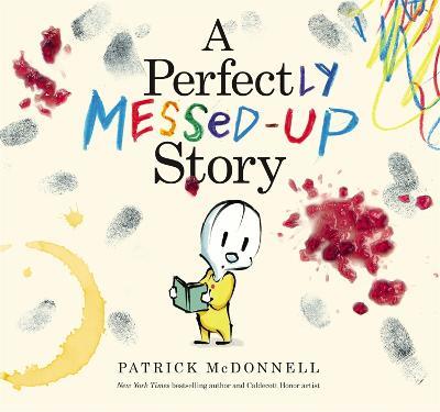 A Perfectly Messed-Up Story - Patrick McDonnell - cover