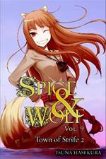 Spice and Wolf: Vol. 9 - Novel: The Town of Strife 2
