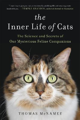 The Inner Life of Cats: The Science and Secrets of Our Mysterious Feline Companions - Thomas McNamee - cover