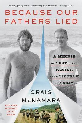 Because Our Fathers Lied: A Memoir of Truth and Family, from Vietnam to Today - Craig McNamara - cover