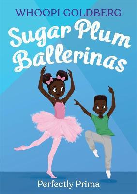 Sugar Plum Ballerinas: Perfectly Prima - Whoopi Goldberg,Deborah Underwood - cover