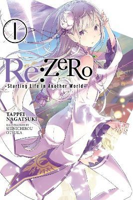 Re:ZERO, Vol. 1 (Novel): -Starting Life in Another World- - Tappei Nagatsuki,Shinichirou Otsuka - cover