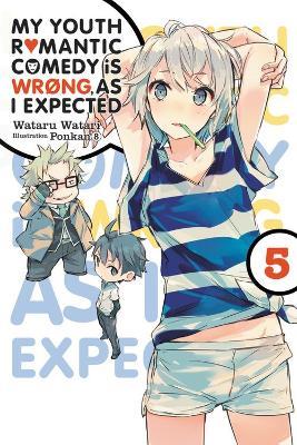 My Youth Romantic Comedy Is Wrong, As I Expected, Vol. 5 (Novel) - Wataru Watari - cover