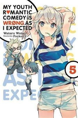 My Youth Romantic Comedy is Wrong, As I Expected, Vol. 5 (light novel) - Wataru Watari - cover