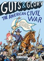 Guts & Glory: The American Civil War