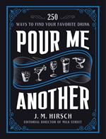 Pour Me Another