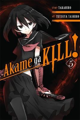 Akame Ga Kill!, Vol. 5 - Takahiro,Tetsuya Tashiro - cover