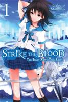 Strike the Blood, Vol. 1 (light novel): The Right Arm of the Saint - Gakuto Mikumo - cover