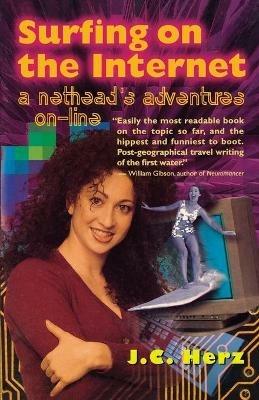 Surfing on the Internet: A Nethead's Adventure On-Line - J C Herz - cover
