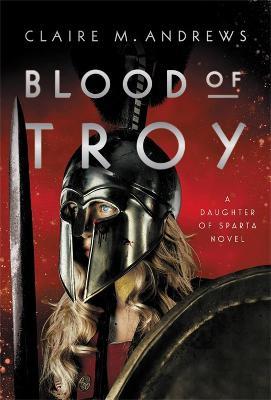 Blood of Troy - Claire M. Andrews - cover