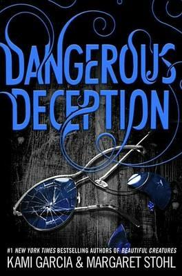Dangerous Deception - Kami Garcia,Margaret Stohl - cover