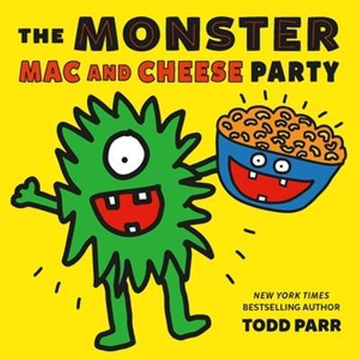 The Monster Mac and Cheese Party - Todd Parr - cover