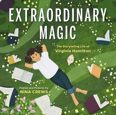 Extraordinary Magic: The Storytelling Life of Virginia Hamilton - Nina Crews - cover