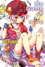NO GAME NO LIFE, VOL. 6 (LIGHT NOVEL)