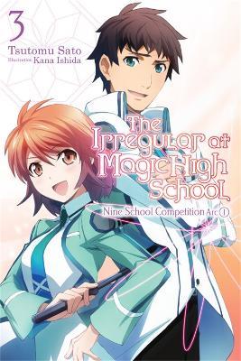 The Irregular at Magic High School, Vol. 3 (light novel): Nine School Competition, Part I - Tsutomu Satou - cover