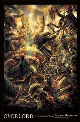 Overlord, Vol. 4 (light novel): The Lizardman Heroes - Kugane Maruyama - cover