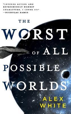 The Worst of All Possible Worlds - Alex White - cover